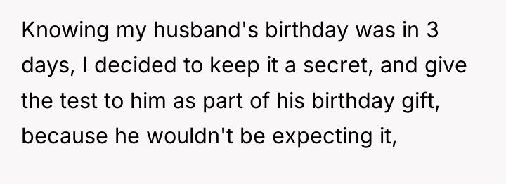 Knowing my husband's birthday was in 3 days, I decided...