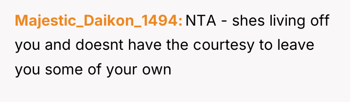 Majestic_Daikon_1494 NTA - shes living off you and doesnt have...