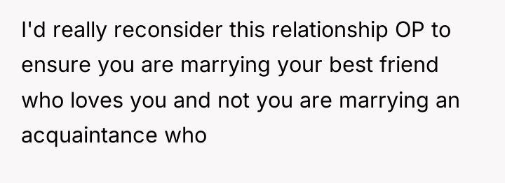 I'd really reconsider this relationship OP to ensure you are...