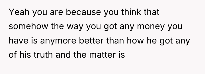 Yeah you are because you think that somehow the way...