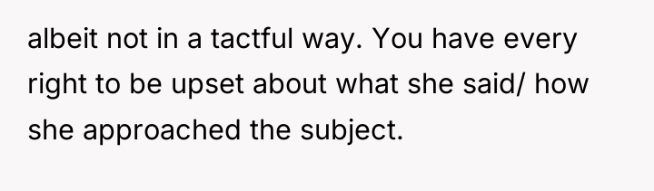 albeit not in a tactful way. You have every right...