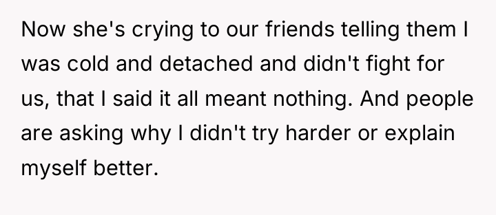 Now she's crying to our friends telling them I was...