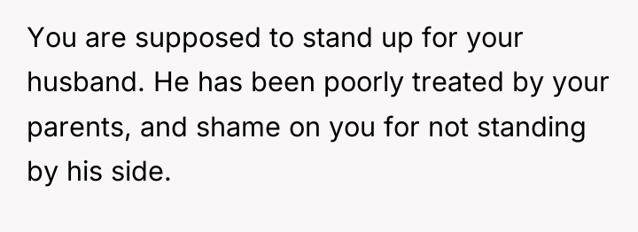 You are supposed to stand up for your husband. He...