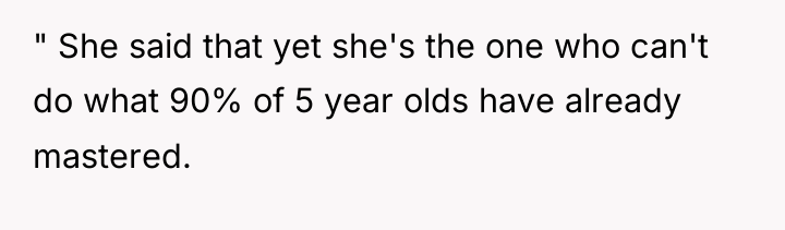" She said that yet she's the one who can't...