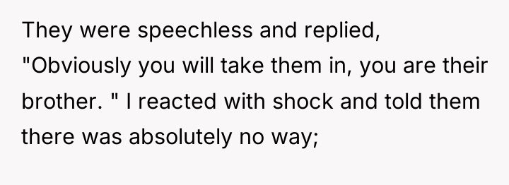 They were speechless and replied, "Obviously you will take them...