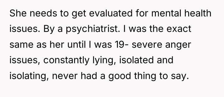 She needs to get evaluated for mental health issues. By...