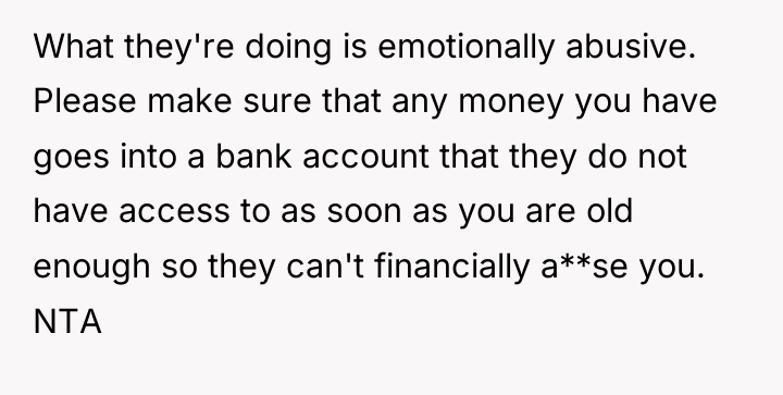 What they're doing is emotionally abusive. Please make sure that...