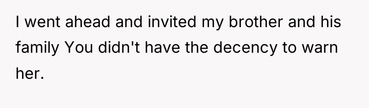 I went ahead and invited my brother and his family...