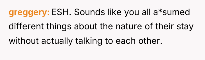 greggery ESH. Sounds like you all a*sumed different things about...