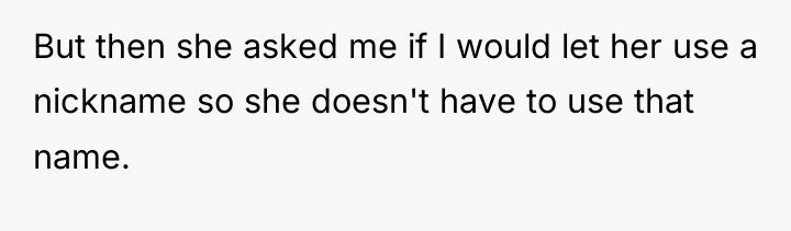But then she asked me if I would let her...