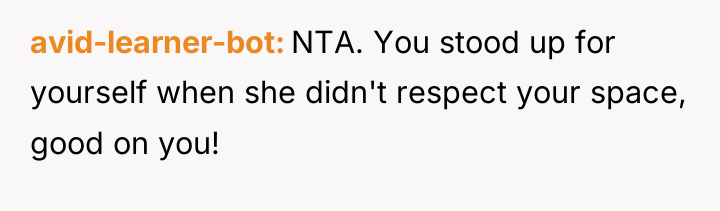 avid-learner-bot NTA. You stood up for yourself when she didn't...
