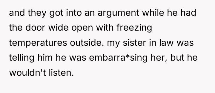 and they got into an argument while he had the...