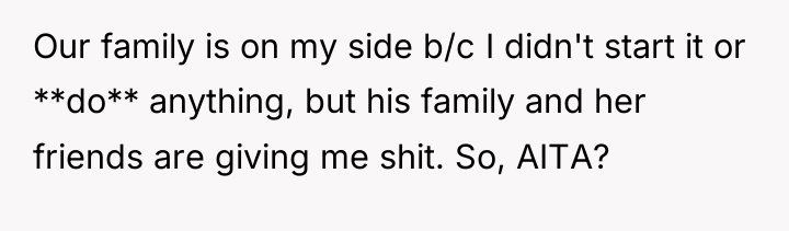 Our family is on my side b/c I didn't start...