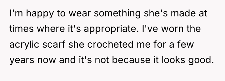 I'm happy to wear something she's made at times where...