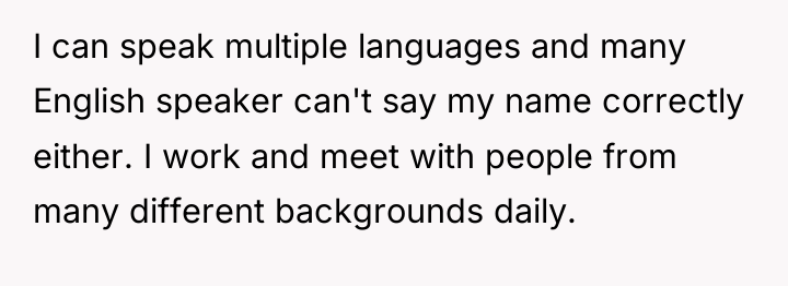 I can speak multiple languages and many English speaker can't...