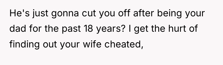 He's just gonna cut you off after being your dad...