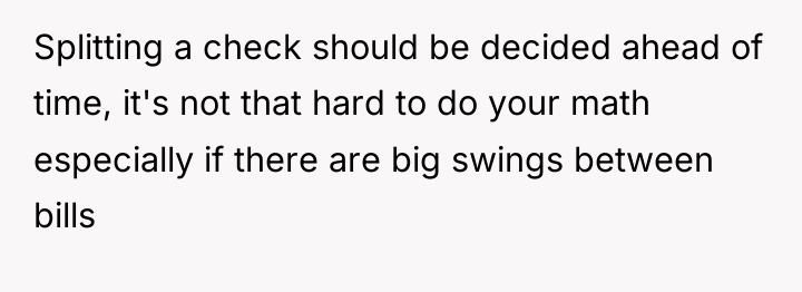 Splitting a check should be decided ahead of time, it's...