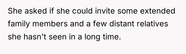 She asked if she could invite some extended family members...