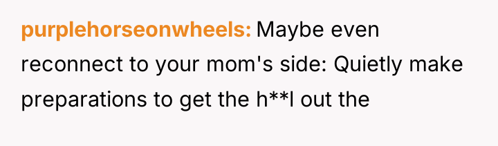 purplehorseonwheels Maybe even reconnect to your mom's side: Quietly make...