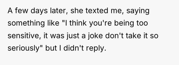 A few days later, she texted me, saying something like...