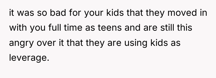 it was so bad for your kids that they moved...
