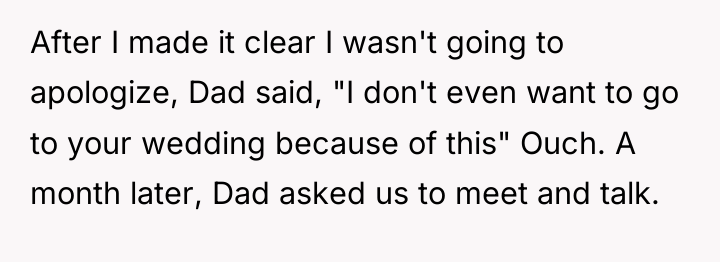 After I made it clear I wasn't going to apologize,...