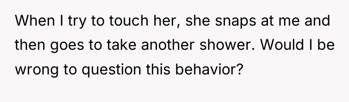 When I try to touch her, she snaps at me...