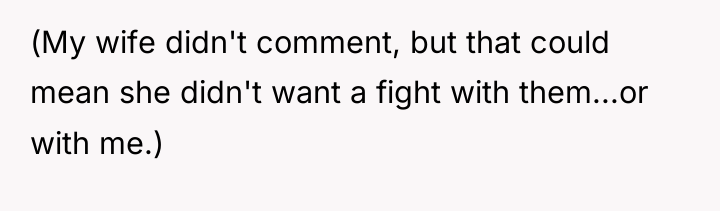 (My wife didn't comment, but that could mean she didn't...