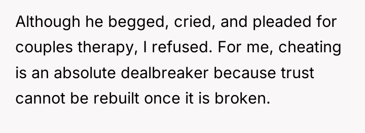 Although he begged, cried, and pleaded for couples therapy, I...