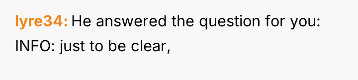lyre34 He answered the question for you: INFO: just to...