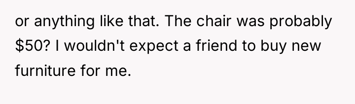 or anything like that. The chair was probably $50? I...
