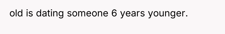 old is dating someone 6 years younger.