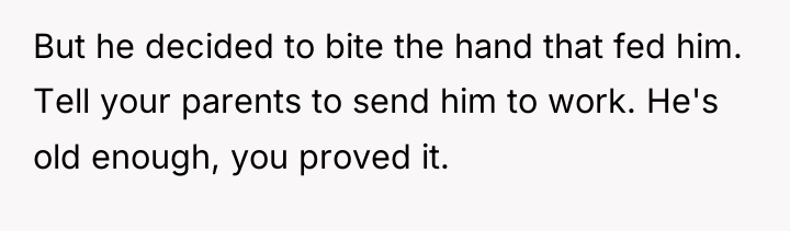 But he decided to bite the hand that fed him....