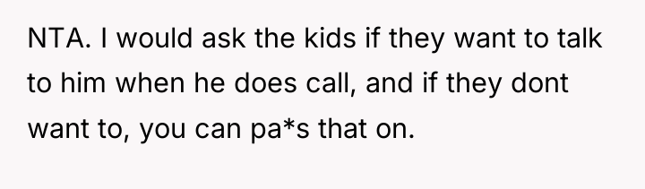 NTA. I would ask the kids if they want to...