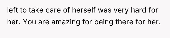 left to take care of herself was very hard for...
