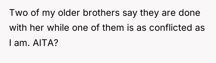 Two of my older brothers say they are done with...