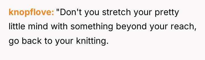 knopflove "Don't you stretch your pretty little mind with something...