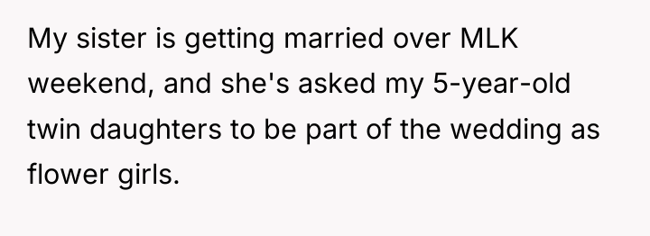 My sister is getting married over MLK weekend, and she's...