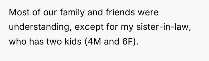 Most of our family and friends were understanding, except for...