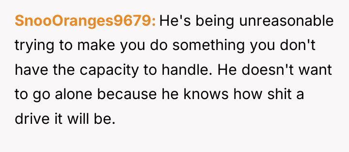 SnooOranges9679 He's being unreasonable trying to make you do something...
