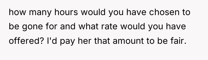 how many hours would you have chosen to be gone...