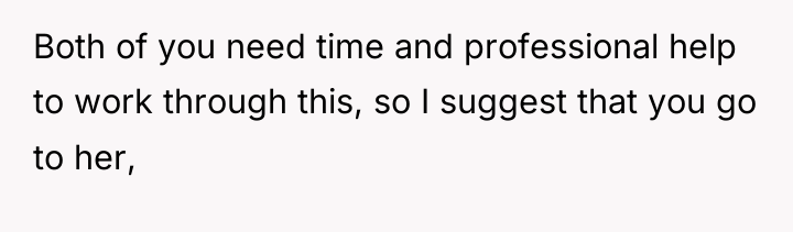 Both of you need time and professional help to work...