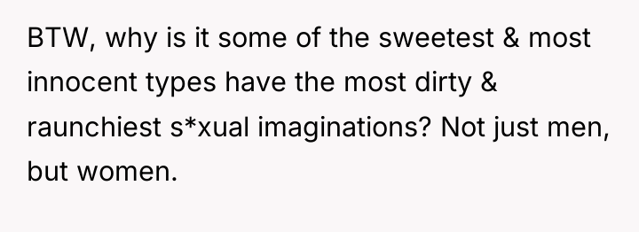 BTW, why is it some of the sweetest & most...