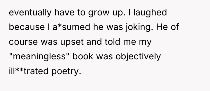 eventually have to grow up. I laughed because I a*sumed...