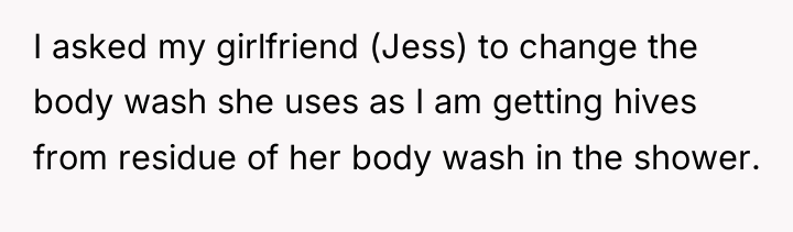 I asked my girlfriend (Jess) to change the body wash...