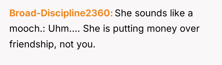 Broad-Discipline2360 She sounds like a mooch.: Uhm.... She is putting...