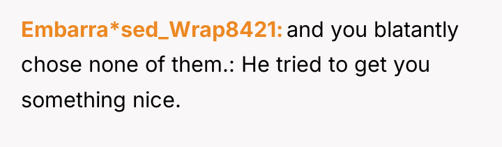 Embarra*sed_Wrap8421 and you blatantly chose none of them.: He tried...