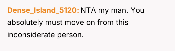 Dense_Island_5120 NTA my man. You absolutely must move on from...