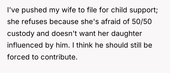 I've pushed my wife to file for child support; she...