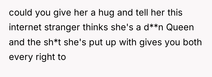 could you give her a hug and tell her this...